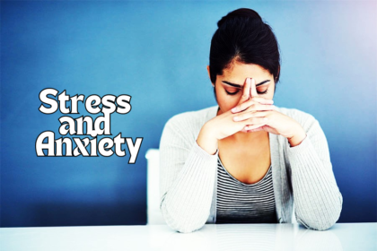 Stress and anxiety