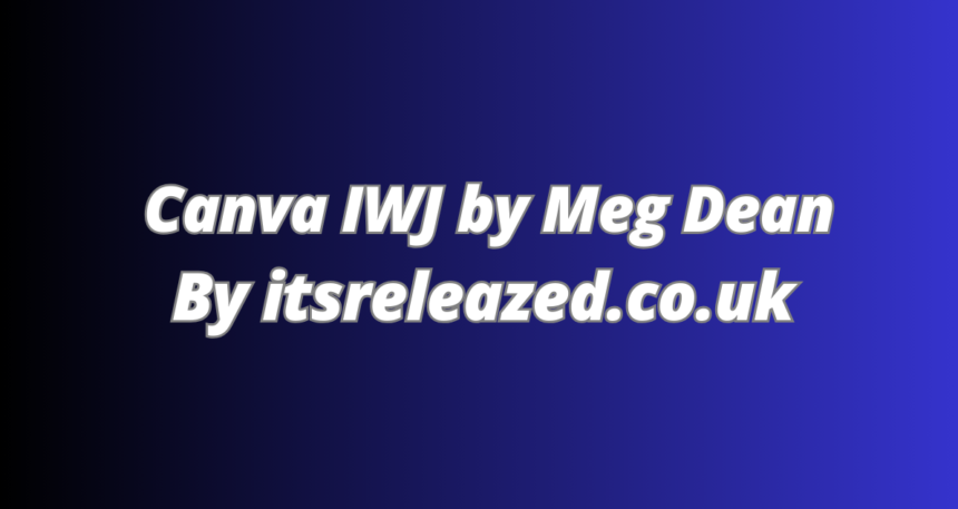 Canva IWJ by Meg Dean